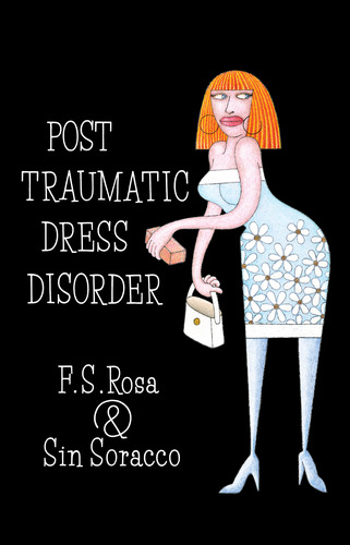 Sin Saracco and F. S. Rosa: Post Traumatic Dress Disorder  poster