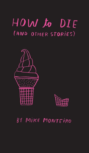 Booksmith presents: Mike Monteiro with Annalee Newitz / How To Die (and other stories) poster