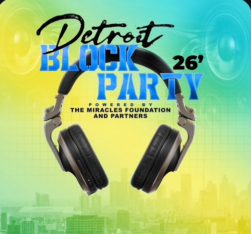 Detroit Block Party '26 Supporting: The Miracles Foundation and Community Partners - July 18th - New Event Alert! poster