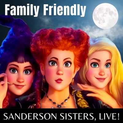 Family Friendly Sanderson Sister's Party, Live poster
