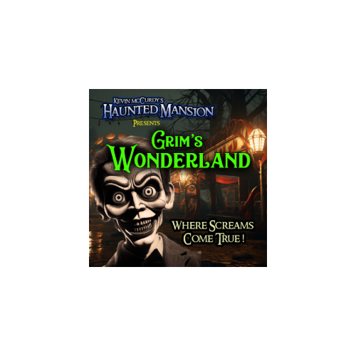 KM's Haunted Mansion presents:       GRIM'S WONDERLAND...Where Screams Come True  image