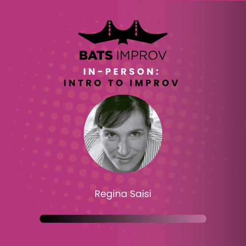 In-Person: Intro to Improv with Regina Saisi - 10/16/25 poster