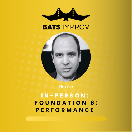 In-Person: Foundation 6: Performance with Tim Orr - 10/15/25 poster