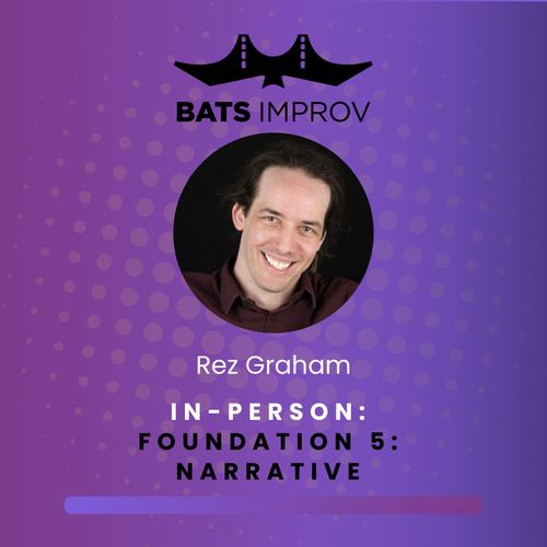 In-Person: Foundation 5:  Narrative with Rez Graham - 05/14/25 poster