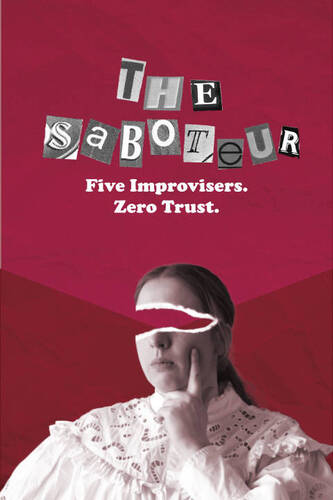 BATS Improv presents: The Saboteur: Five Improvisers. Zero Trust. 3/7/26-3/14/26 poster
